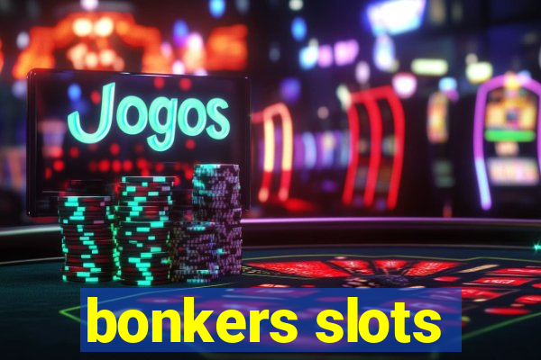 bonkers slots